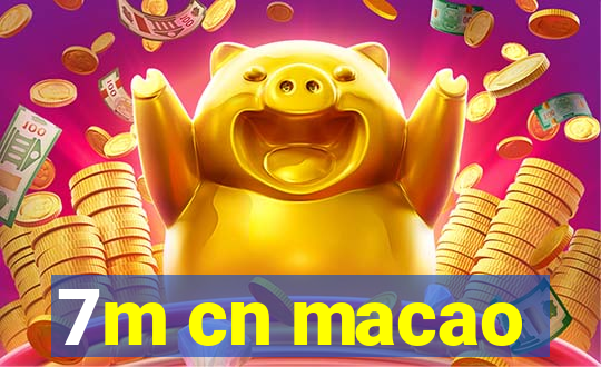 7m cn macao