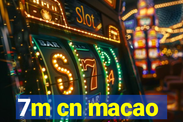 7m cn macao