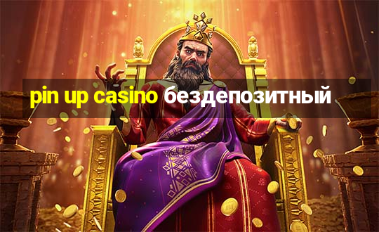 pin up casino бездепозитный