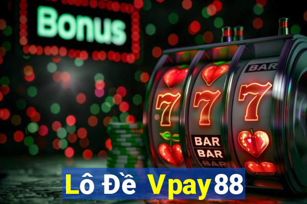 Lô Đề Vpay88