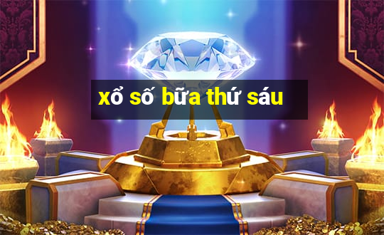 xổ số bữa thứ sáu