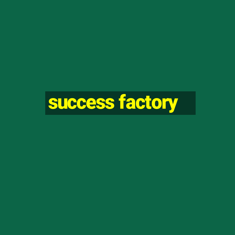 success factory