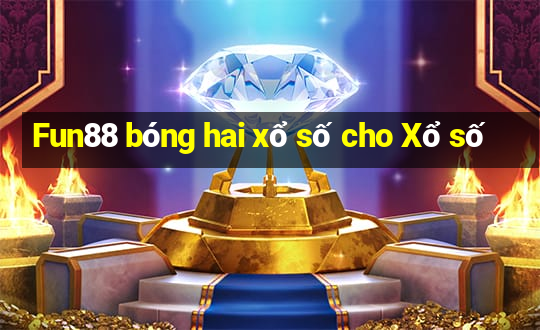 Fun88 bóng hai xổ số cho Xổ số