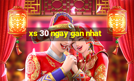 xs 30 ngay gan nhat