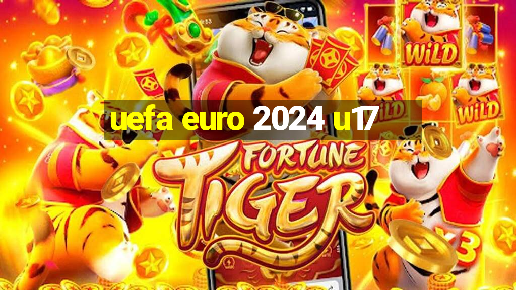 uefa euro 2024 u17