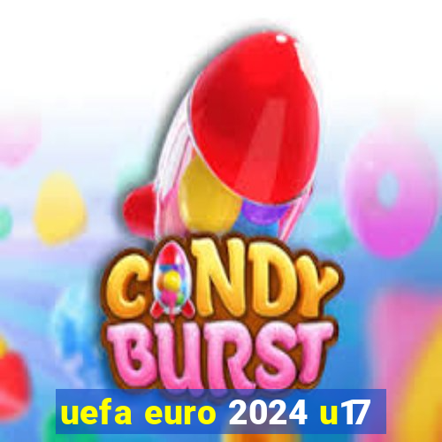 uefa euro 2024 u17