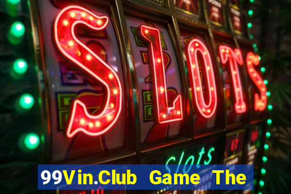 99Vin.Club Game The Bài Mobile 2021