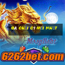 gà chọi c1 mới nhất