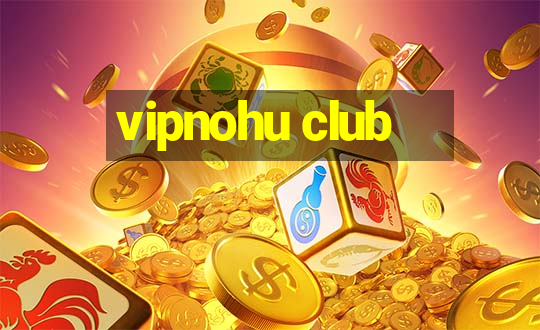 vipnohu club