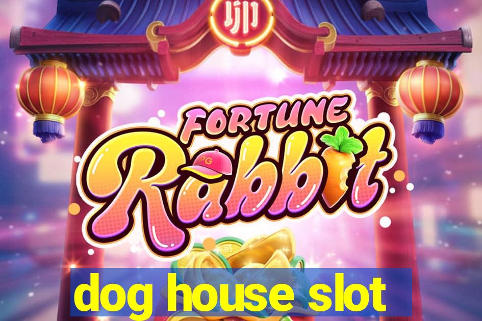 dog house slot