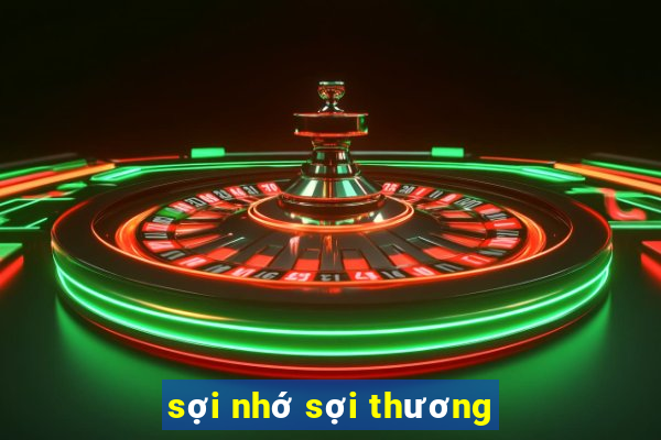 sợi nhớ sợi thương