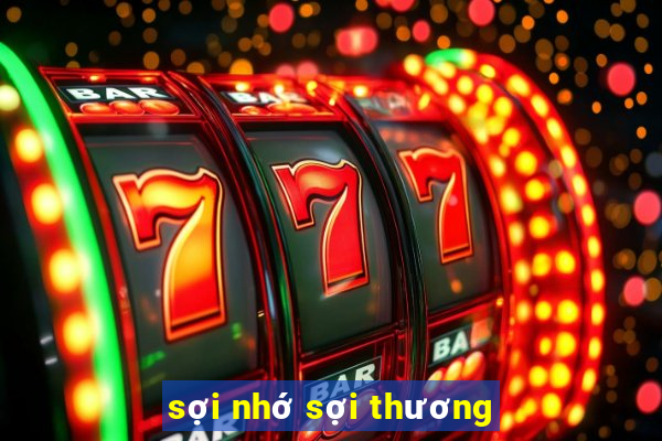 sợi nhớ sợi thương