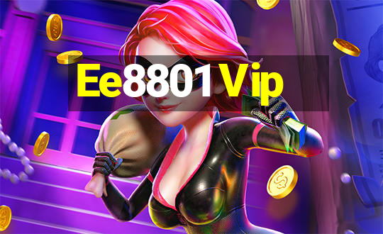 Ee8801 Vip