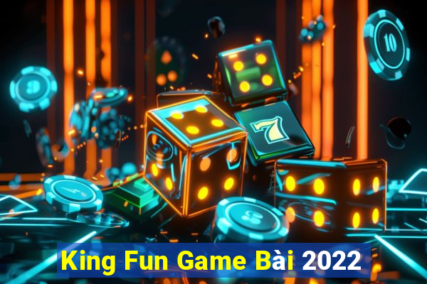 King Fun Game Bài 2022