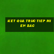 ket qua truc tiep mien bac