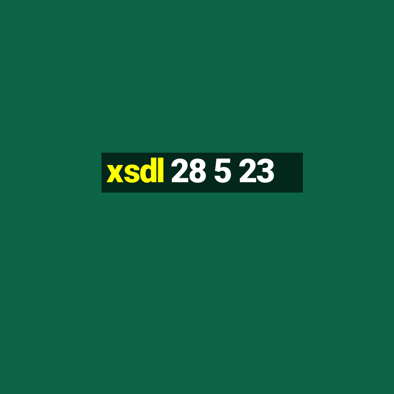 xsdl 28 5 23