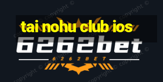 tai nohu club ios