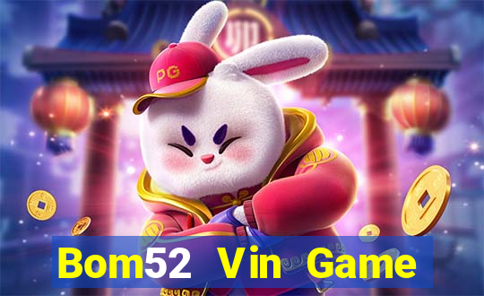 Bom52 Vin Game Bài Ionline