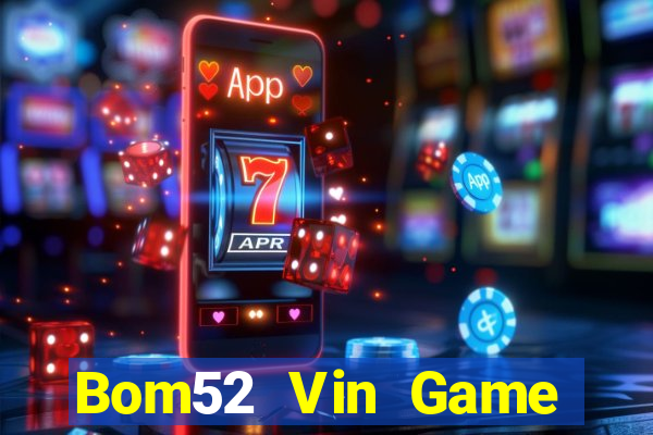 Bom52 Vin Game Bài Ionline