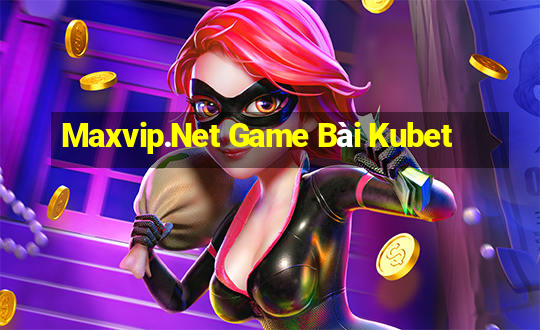 Maxvip.Net Game Bài Kubet