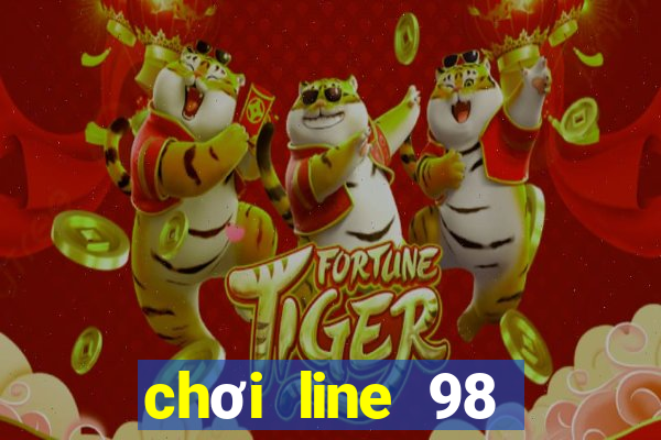 chơi line 98 trên máy tính