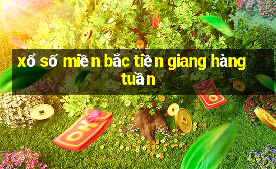 xổ số miền bắc tiền giang hàng tuần