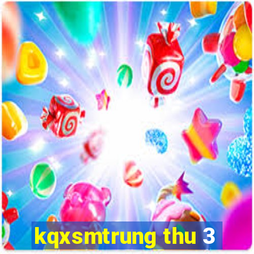 kqxsmtrung thu 3