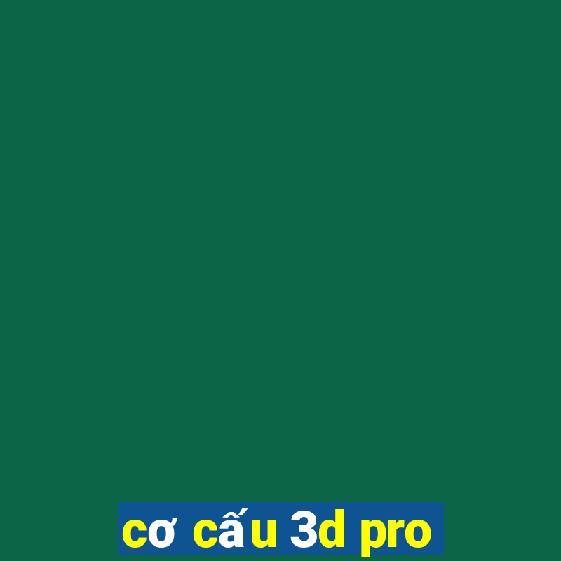 cơ cấu 3d pro