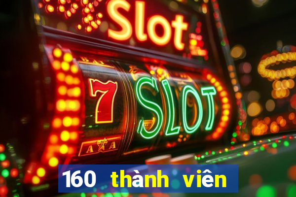 160 thành viên xổ số