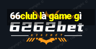 66club là game gì