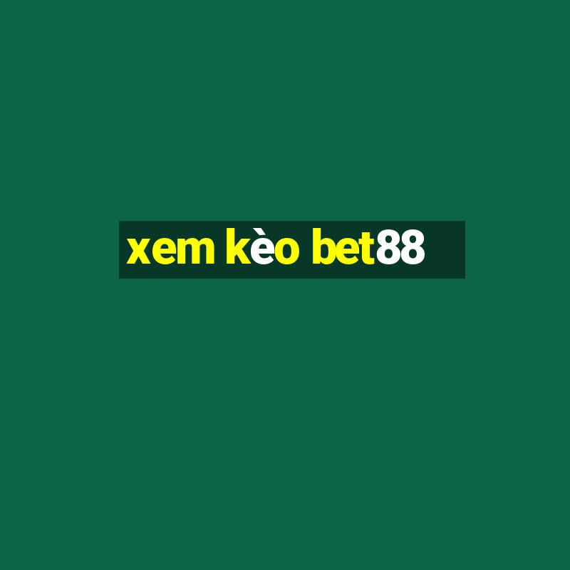 xem kèo bet88