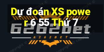 Dự đoán XS power 6 55 Thứ 7