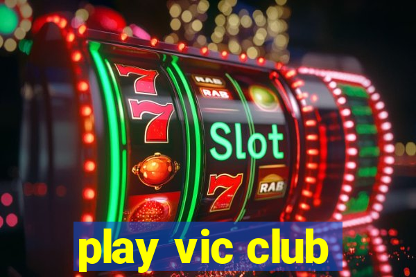 play vic club