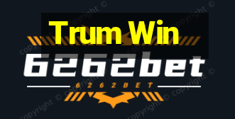 Trum Win