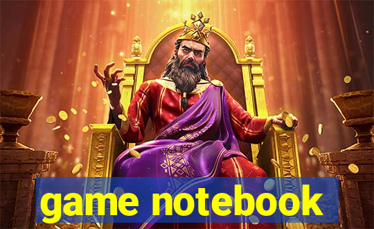 game notebook