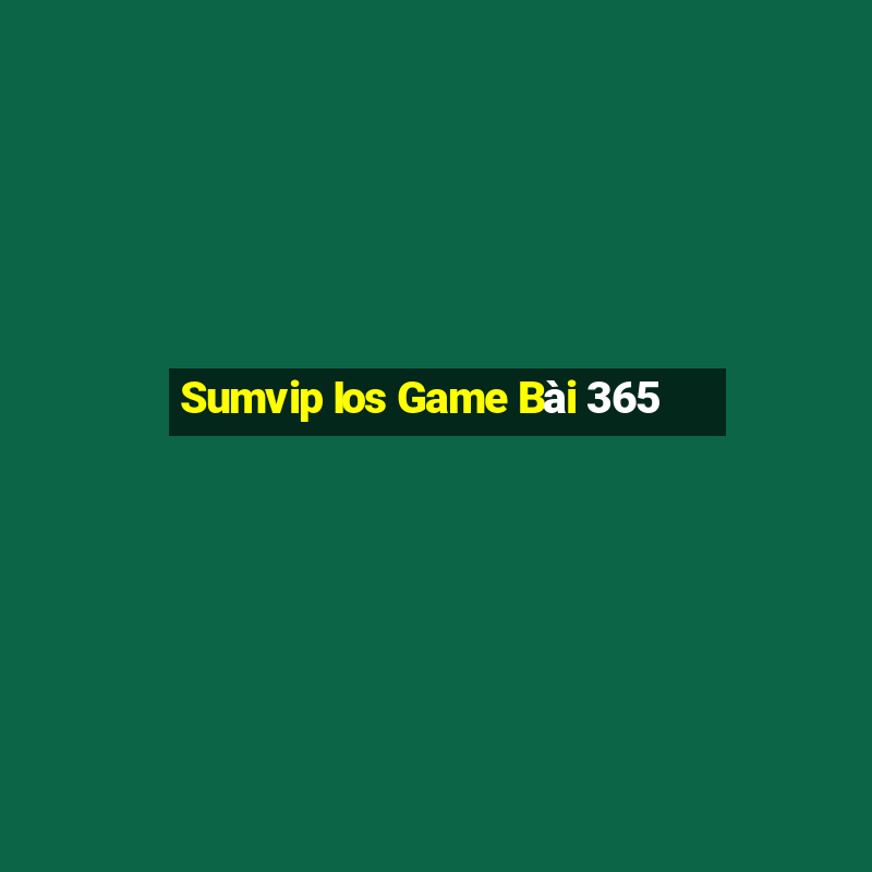 Sumvip Ios Game Bài 365