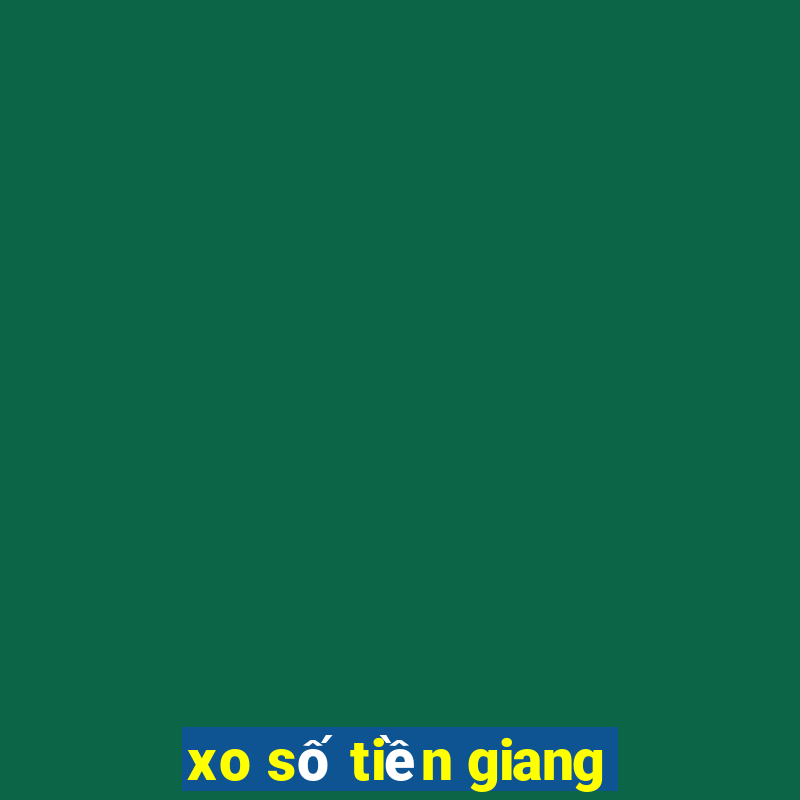 xo số tiền giang