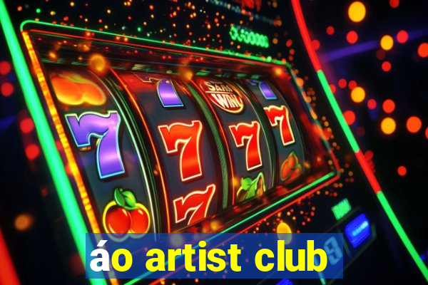 áo artist club