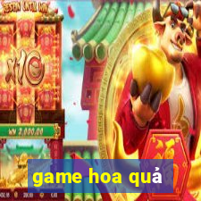 game hoa quả