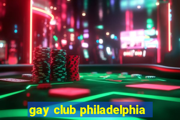 gay club philadelphia