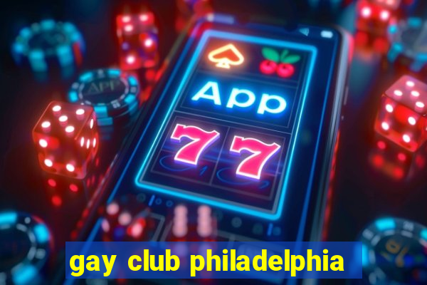 gay club philadelphia