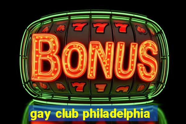 gay club philadelphia