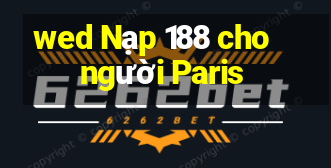 wed Nạp 188 cho người Paris