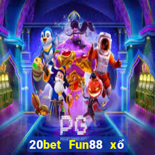 20bet Fun88 xổ số sáng mới