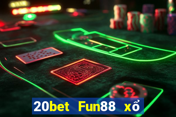 20bet Fun88 xổ số sáng mới