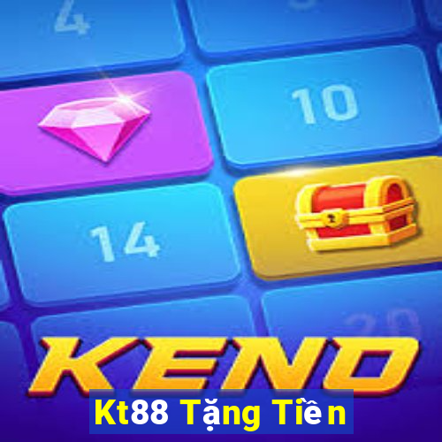 Kt88 Tặng Tiền