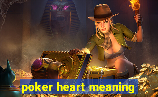 poker heart meaning