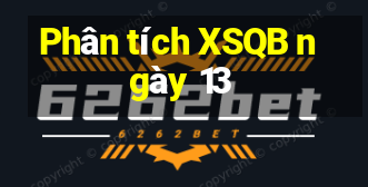 Phân tích XSQB ngày 13