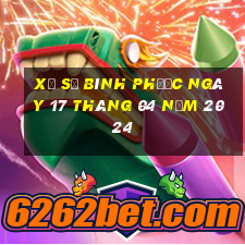 xổ số bình phước ngày 17 tháng 04 năm 2024