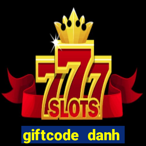 giftcode danh tướng 3q